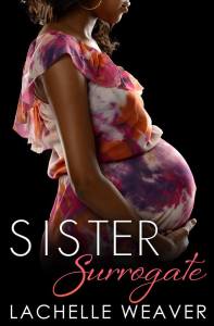 Sister Surrogate by LaChelle Weaver
